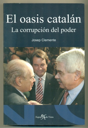 EL OASIS CATALAN. La corrupcion del poder de CLEMENTE, JOSEP: Buen estado  Rustica con solapas (2005) | Ducable Libros