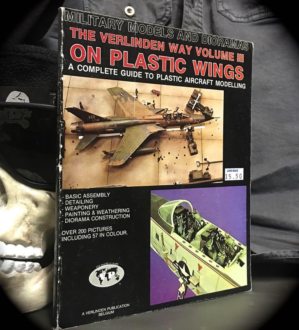 ON PLASTIC WINGS: A COMPLETE GUIDE TO PLASTIC AIRCRAFT MODELLING [MILITARY MODELS AND DIORAMAS THE VERLINDEN WAY VOLUME III]. VERLINDEN, FRANCOIS. [V