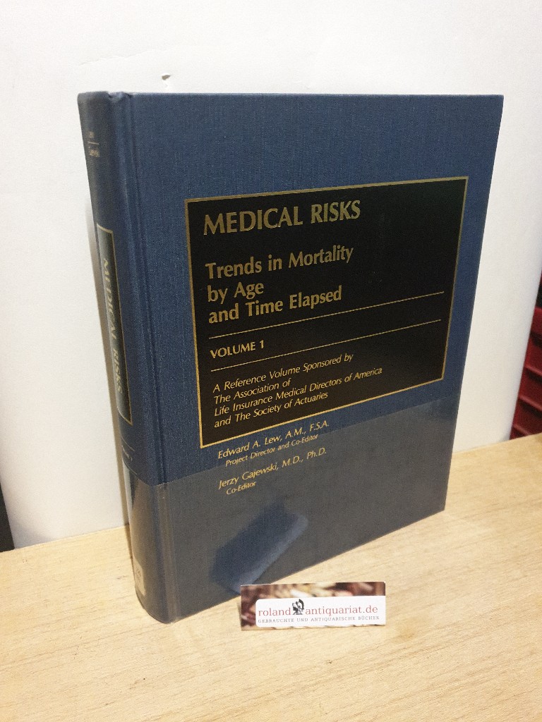 Medical Risks: Trends in Mortality by Age and Time Elapsed Volume 1 - A. Lew, Edward und Jerzy Gajewski