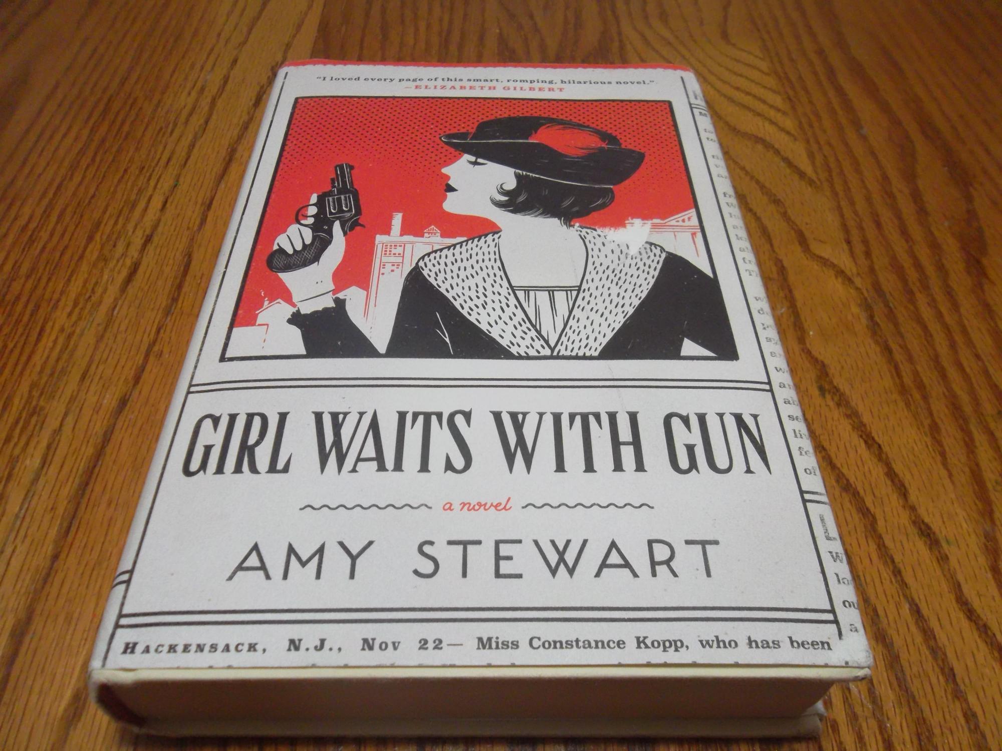 Girl Waits With Gun by Amy Stewart Girl Waits With Gun by Amy Stewart