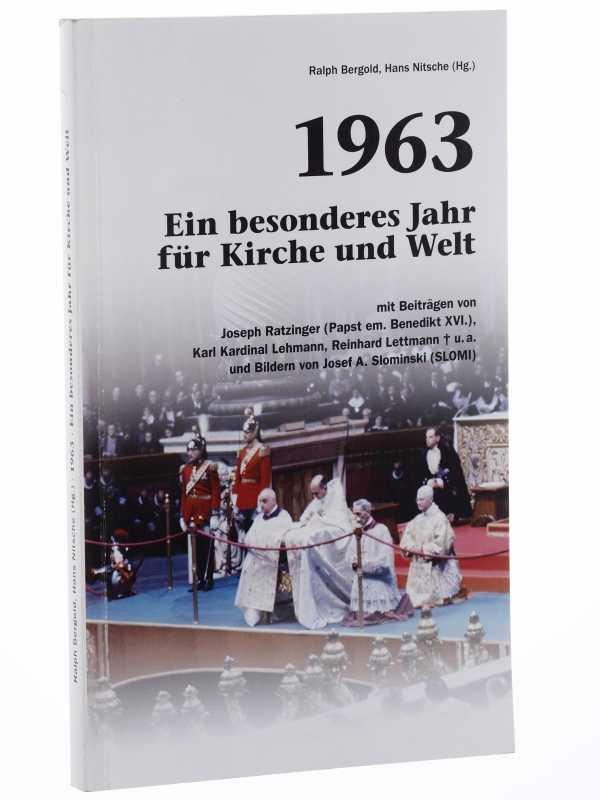 1963 - ein besonderes Jahr für Kirche und Welt. - Bergold, Ralph/ Hans Nitsche (Hrsg.)