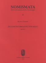 Die Elektronprägung von Milet (Nomismata, 9) [2 volume set] - Hilbert, Rudolf