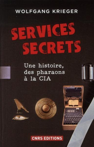 Services secrets - Krieger, Wolfgang ; Chazal, Tilman ; Le Bourdon, Prune