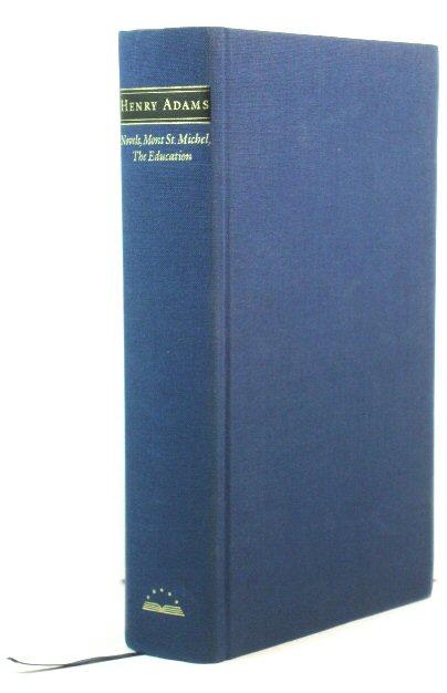 Henry Adams: Novels, Mont Saint Michel and The Education - Samuels, Ernest; Samuels, Jayne N. (eds.)