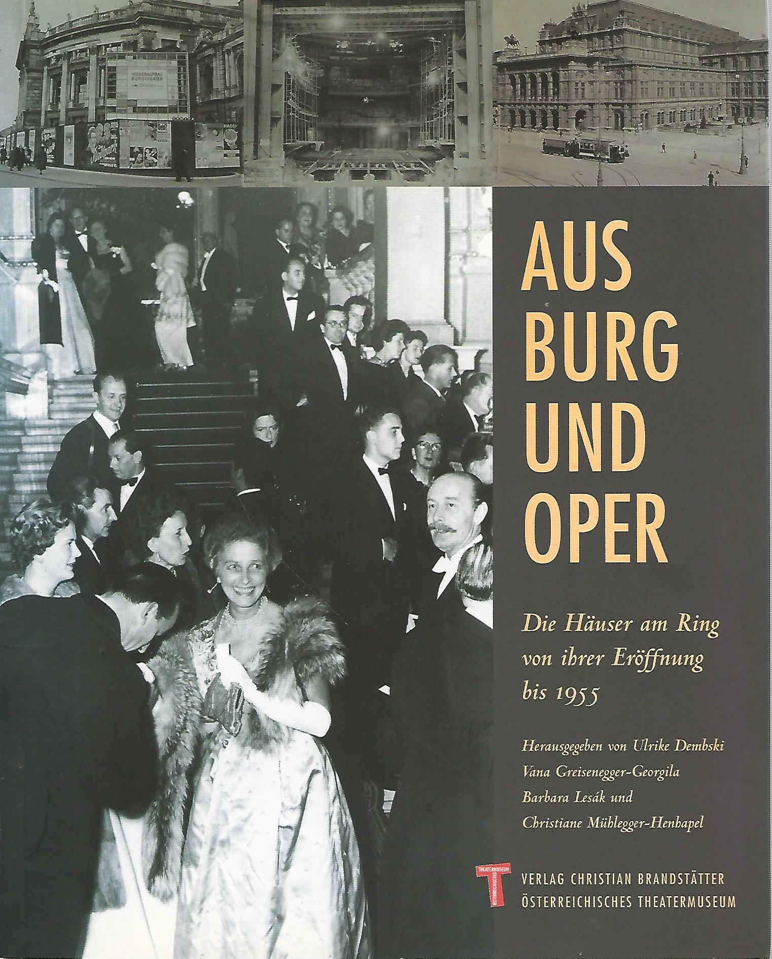 Aus Burg und Oper. Die Häuser am Ring von ihrer Eröffnung bis 1955. Ausstellung Aus Burg und Oper. - Dembski, Ulrike
