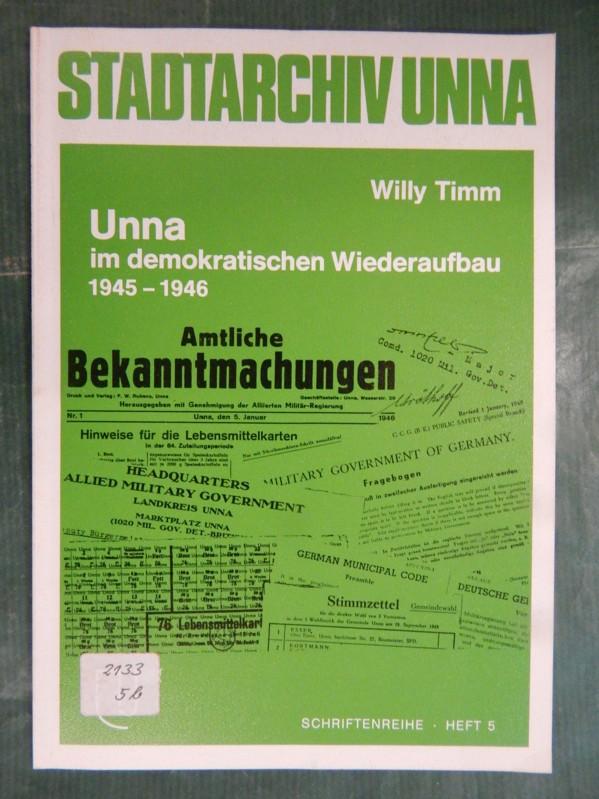 Unna im demokratischen Wiederaufbau 1945-1946 - Timm, Willy