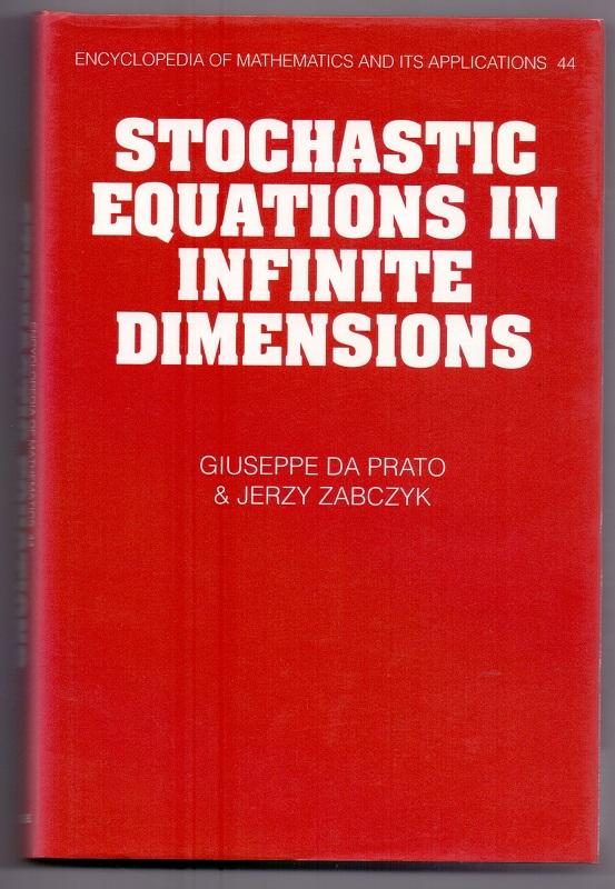 Stochastic Equations in Infinite Dimensions (Encyclopedia of Mathematics and its Applications, Band 45) - Da, Prato Guiseppe and Professor Jerzy Zabczyk