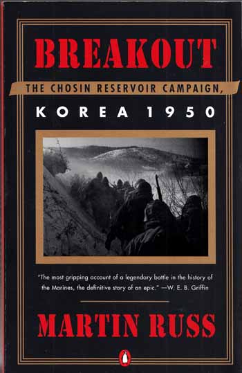 Breakout. The Chosin Reservoir Campaign Korea 1950 - Russ, Martin