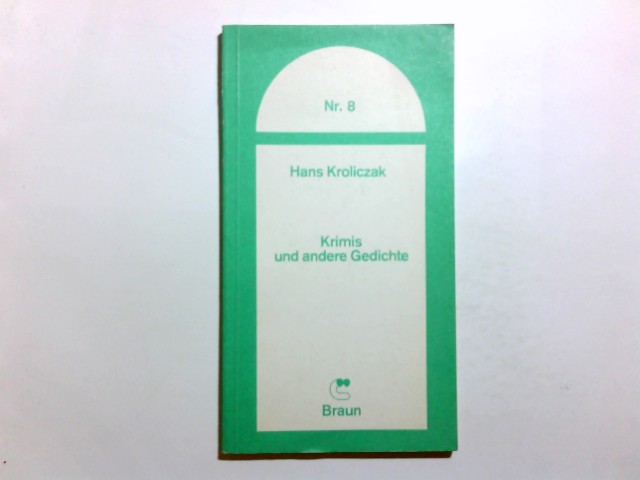 Krimis und andere Gedichte. Hans Kroliczak / Literarischer Nachwuchs ; Nr. 8 - Kroliczak, Hans (Verfasser)