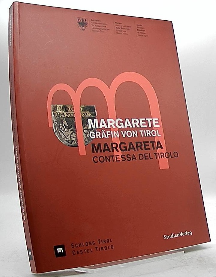 Margarete Gräfin von Tirol/Margareta contessa del Tirolo(Ausstellungskatalog) - Hörmann-Thurn und Taxis, Julia und u.a.