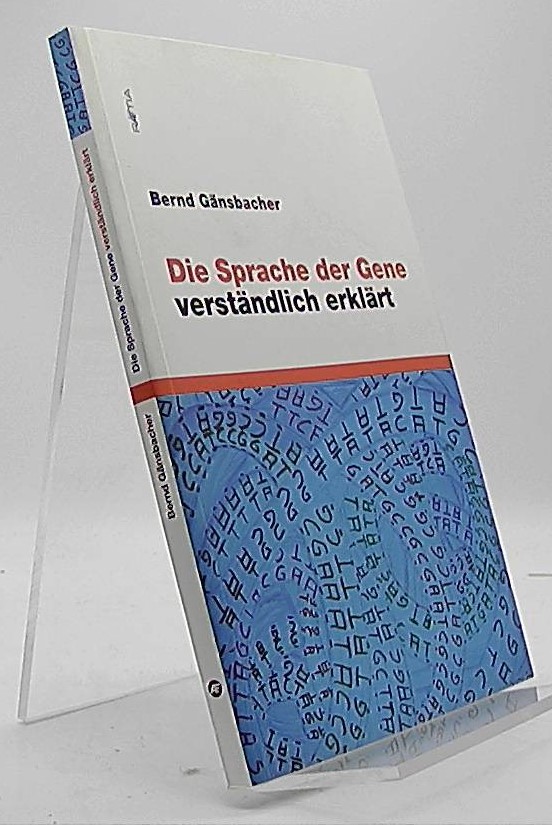 Die Sprache der Gene verständlich erklärt - Gänsbacher, Bernd