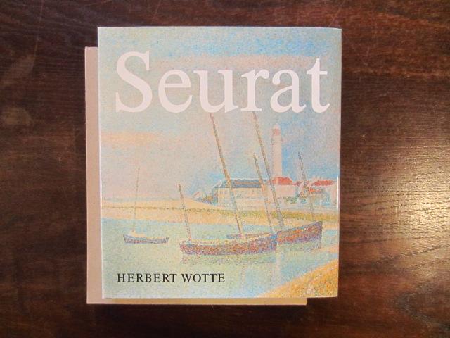 Georges Seurat. Wesen Werk Wirkung - Wotte, Herbert