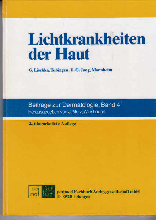 Lichtkrankheiten der Haut. - Lischka, G. / Jung E. G.