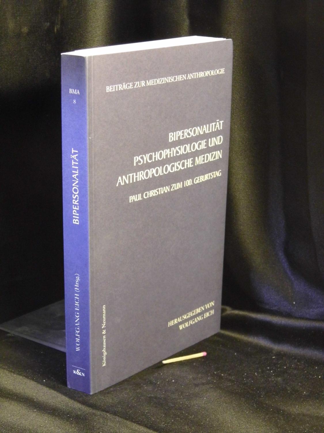 Bipersonalität; Psychophysiologie und Anthropologische Medizin - Paul Christian zum 100. Geburtstag - aus der Reihe: Beiträge zur medizinischen Anthropologie - Band: 8 - Eich, Wolfgang (Herausgeber) -