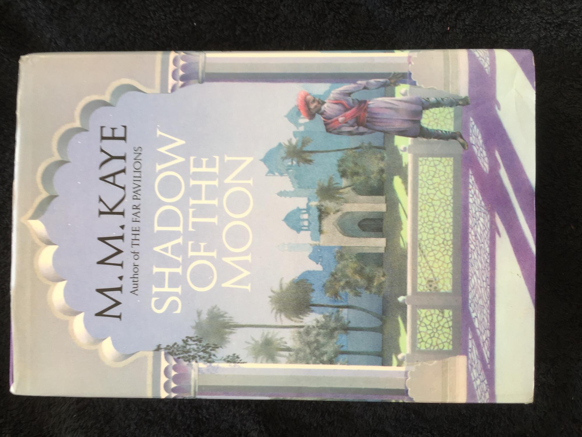 Shadow of the Moon by M.M. Kaye Shadow of the Moon by M.M. Kaye