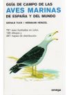 GUÍA DE CAMPO DE LAS AVES MARINAS DE ESPAÑA Y DEL MUNDO - Hermann Heinzel; Gerald Tuck