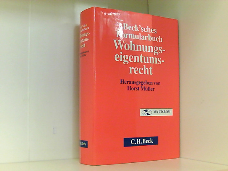 Beck'sches Formularbuch Wohnungseigentumsrecht - Müller, Horst, Hartmut Becker und Johannes Hogenschurz