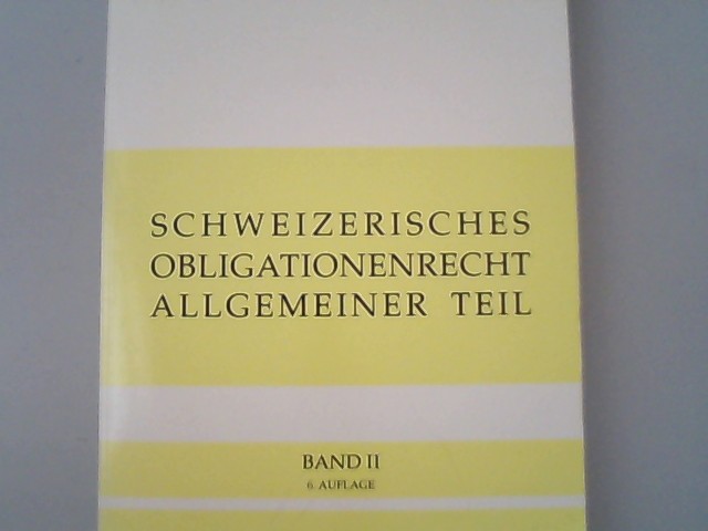 Schweizerisches Obligationenrecht allgemeiner Teil ohne ausservertragliches Haftpflichtrecht. Band ii. - Gauch, Peter und Walter R. Schluep.,
