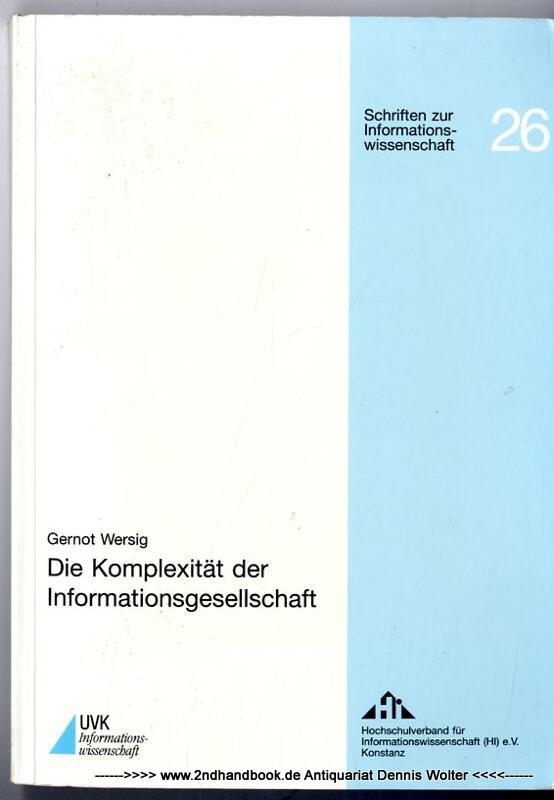 Die Komplexität der Informationsgesellschaft - Wersig, Gernot (Verfasser)