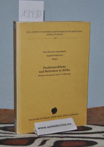 Strukturprobleme und Reformen in Afrika. Wilhelm Marquardt zum 75. Geburtstag. - Oppenländer, Karl Heinrich und Siegfried Schönherr (Hrsg.).