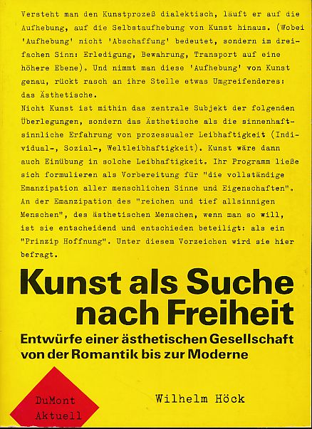 Kunst als Suche nach Freiheit. Entwürfe einer ästhetischen Gesellschaft von der Romantik bis zur Moderne. DuMont aktuell. - Höck, Wilhelm