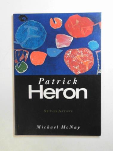 Patrick Heron - McNAY, Michael