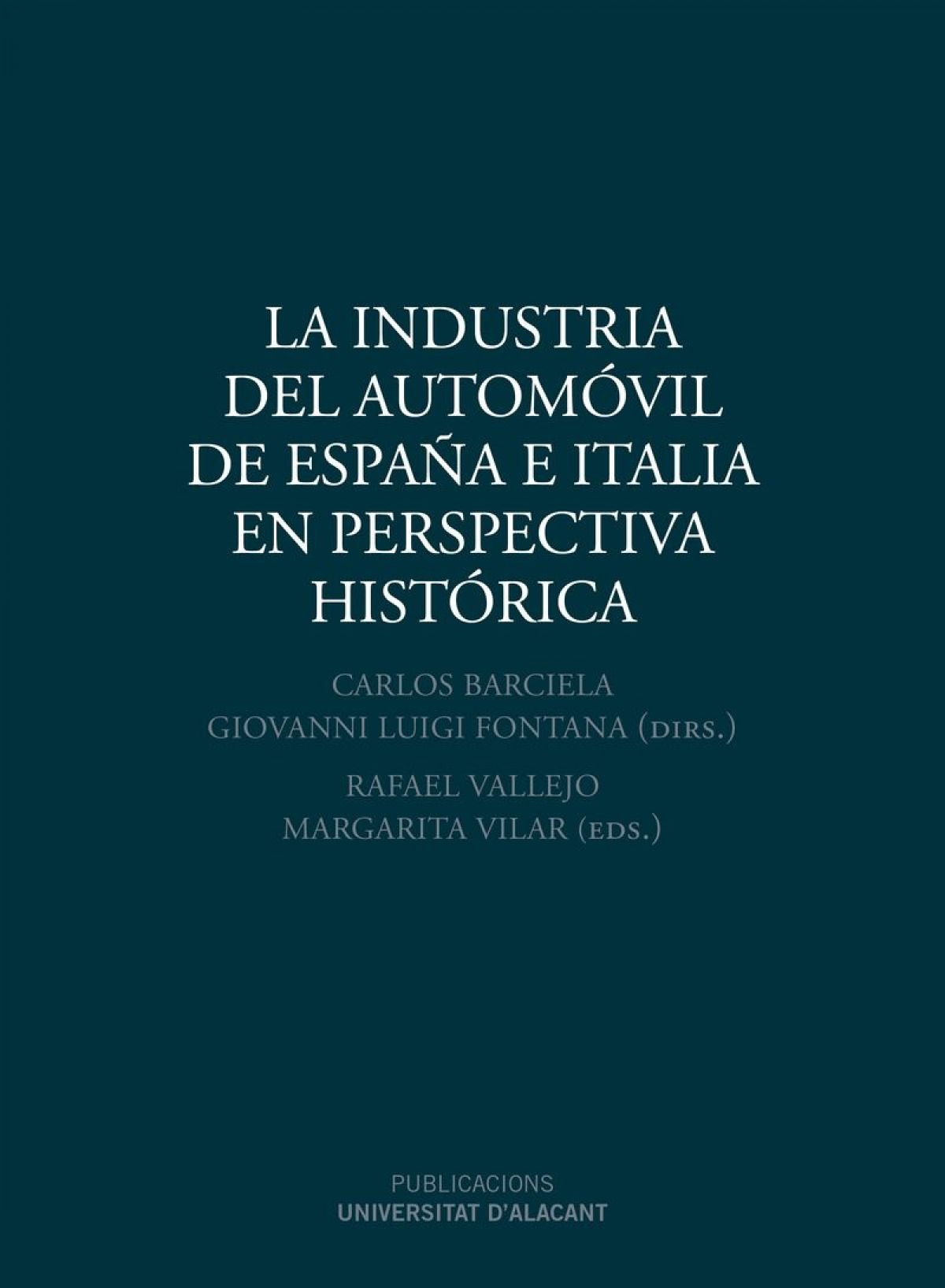 La industria del autom¢vil de espaÑa e italia en perspectiva - Giovanni Luigi /Fontana