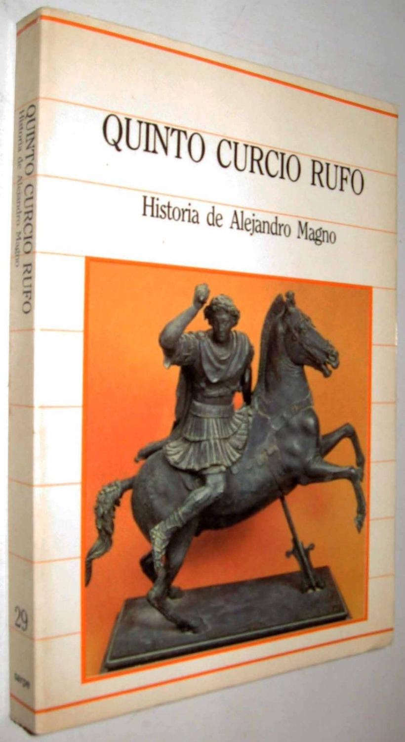 HISTORIA DE ALEJANDRO MAGNO QUINTO CURCIO RUFO by QUINTO CURCIO RUFO