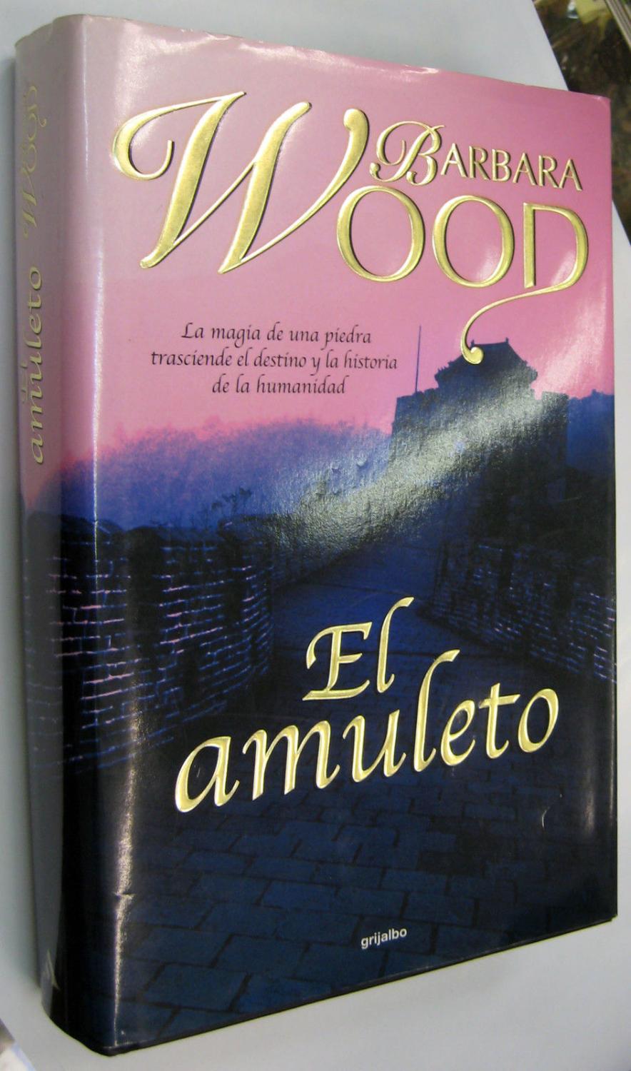 EL AMULETO - BARBARA WOOD