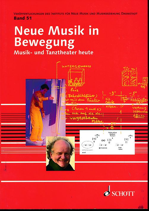 Neue Musik in Bewegung : Musik- und Tanztheater heute. Institut für Neue Musik und Musikerziehung: Veröffentlichungen des Instituts für Neue Musik und Musikerziehung, Darmstadt Bd. 51. - Hiekel, Jörn Peter (Hg.)