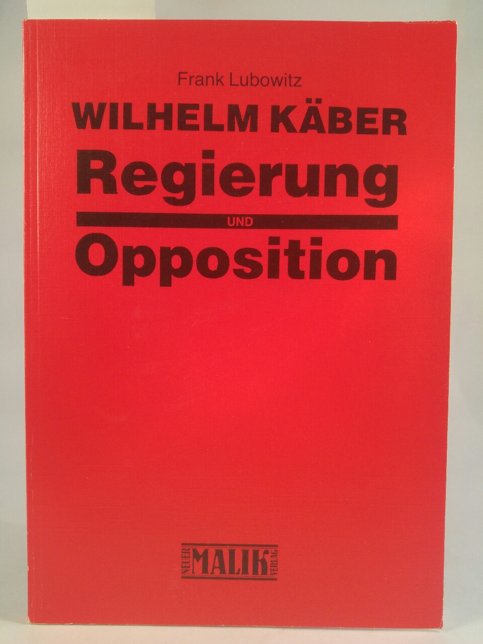 Wilhelm Käber - Regierung und Opposition - Lubowitz, Frank