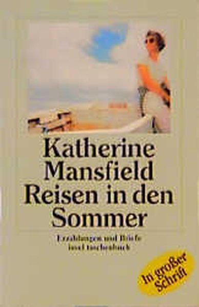 Reisen in den Sommer: Erzählungen und Briefe. Grossdruck (Insel-Taschenbücher) - Mansfield, Katherine