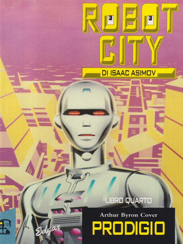 Robot City Libro quarto - Prodigio - Asimov, Isaac