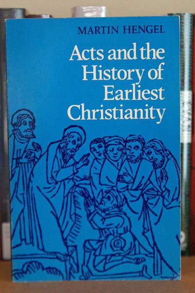 Acts and the History of Earliest Christianity - Martin Hengel
