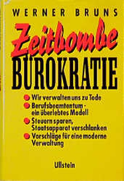 Zeitbombe Bürokratie - Bruns, Werner