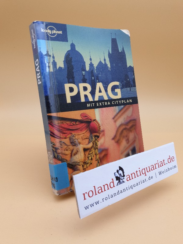 Prag : Cityguide ; [mit extra Cityplan] / Neil Wilson ; Mark Baker. [Übers.: Christiane Gsänger .] / Lonely planet - Wilson, Neil und Mark Baker