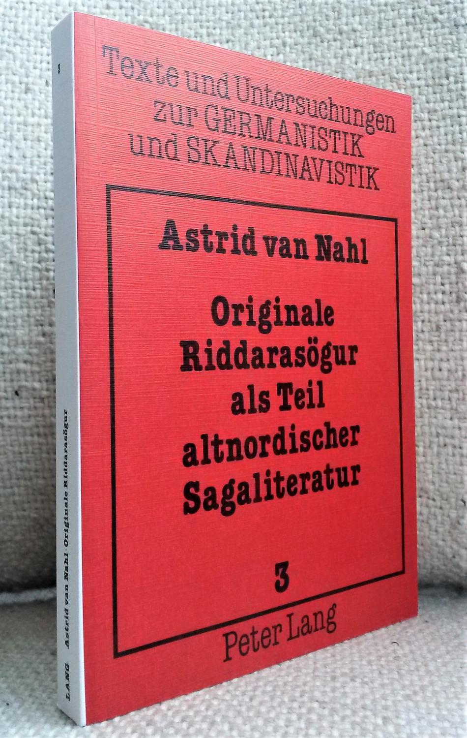 Originale Riddarasögur als Teil altnordischer Sagaliteratur - Nahl, Astrid van