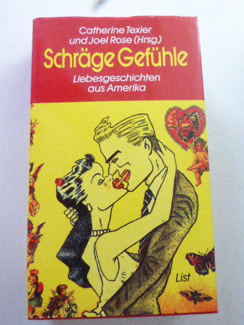 Schräge Gefühle. Liebesgeschichten aus Amerika. Hardcover mit Schutzumschlag - Catherine Texier, Joes Rose (Hg.)