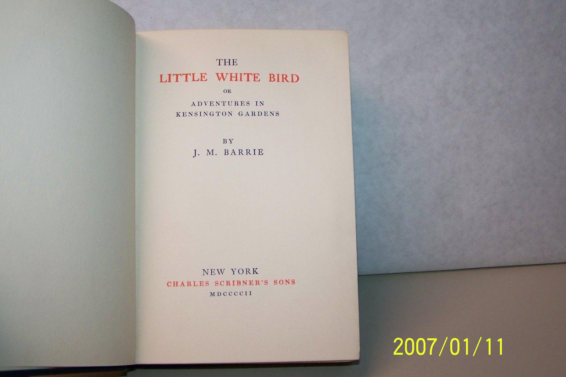 The Little White Bird. Or Adventures in Kensington Gardens. par Barrie