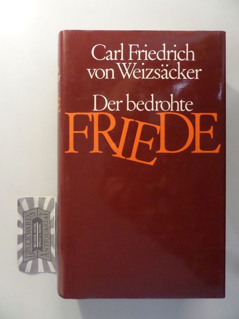 Der bedrohte Friede. Politische Aufsätze 1945-1981. - Weizsäcker, Carl Friedrich von