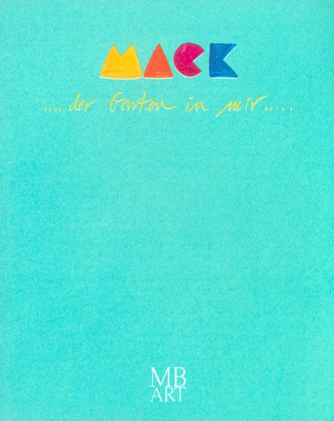 Heinz Mack, der Garten in mir, sowie ausgewählte Werke. by Mack, Heinz