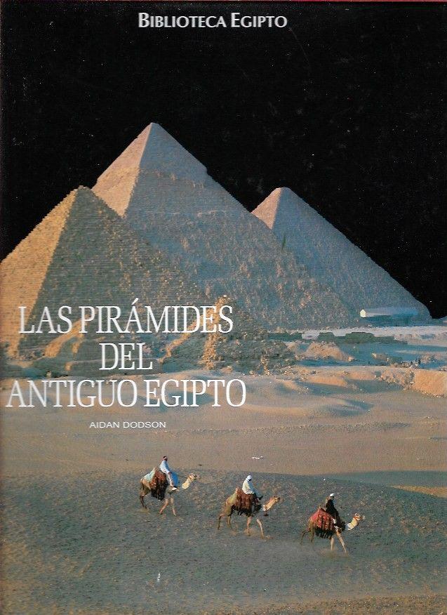PIRAMIDES DEL ANTIGUO EGIPTO - LAS by DODSON, AIDAN: BUEN ESTADO TAPA DURA  (2006) | Desván del Libro / Desvan del Libro, SL