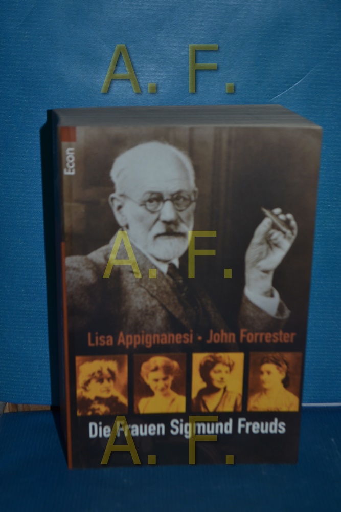 Die Frauen Sigmund Freuds - Appignanesi, Lisa und John Forrester