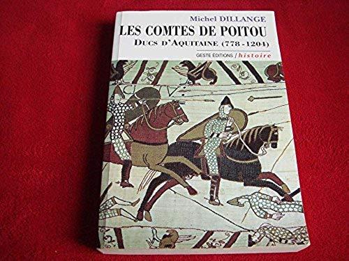 Les comtes de Poitou: Ducs d'Aquitaine (778-1204) Dillange, Michel - Dillange, Michel