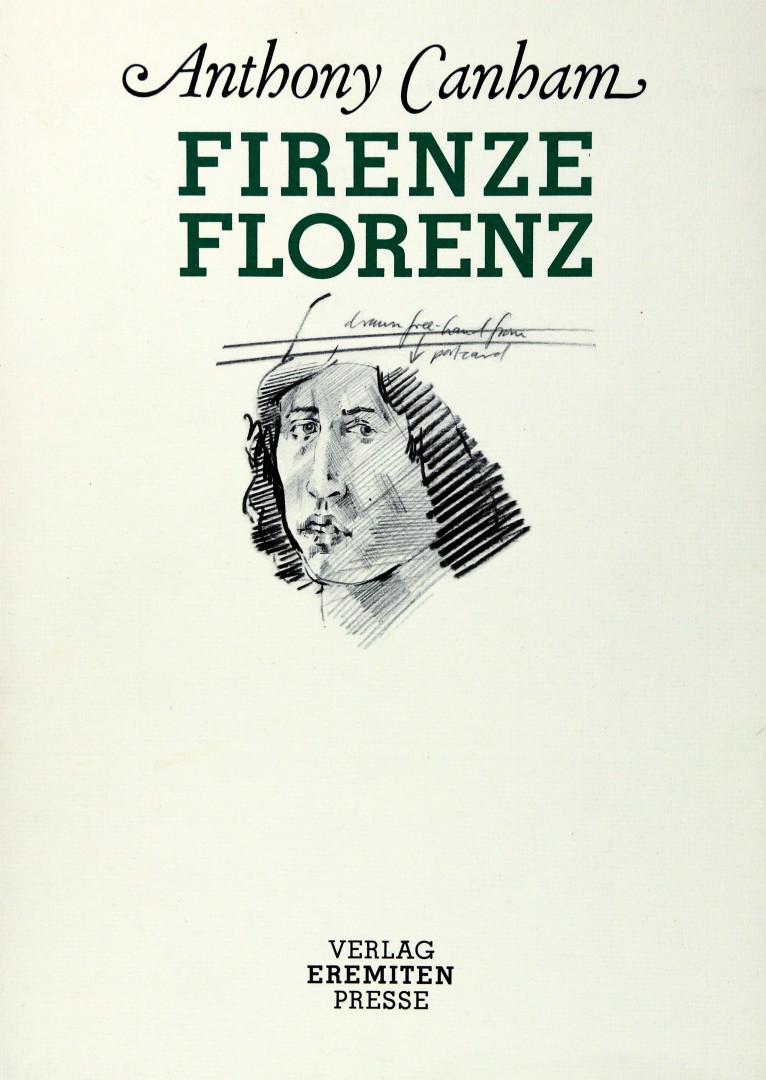 Firenze Florenz. Florentiner Impressionen, Notizen und Zeichnungen. - Canham, Anthony