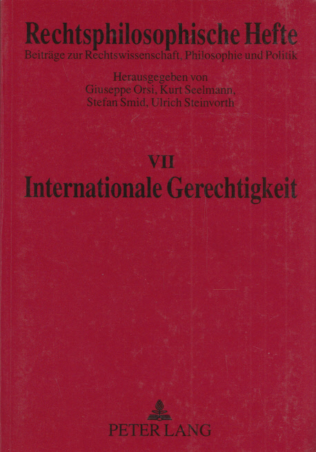 Rechtsphilosophische Hefte, Band VII: Internationale Gerechtigkeit. - Orsi, Giuseppe, Kurt Seelmann, Stefan Smid (Hg.) u. a.