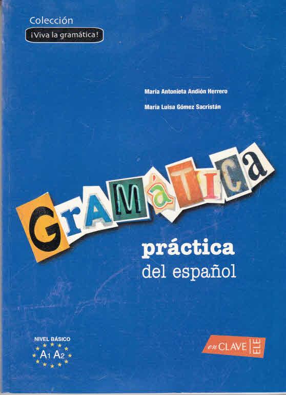 Gramática práctica del espaÃ±ol - nivel básico (Â¡Viva la gramática!) - Andión, Herrero MÂª Antonieta und Sacristán María Luisa Gómez
