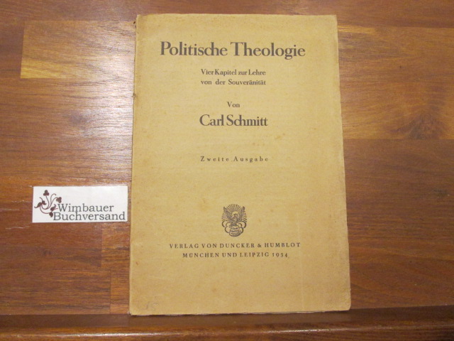 Politische Theologie : Vier Kapitel zur Lehre von d. Souveränität. Carl Schmitt - Schmitt, Carl (Verfasser)