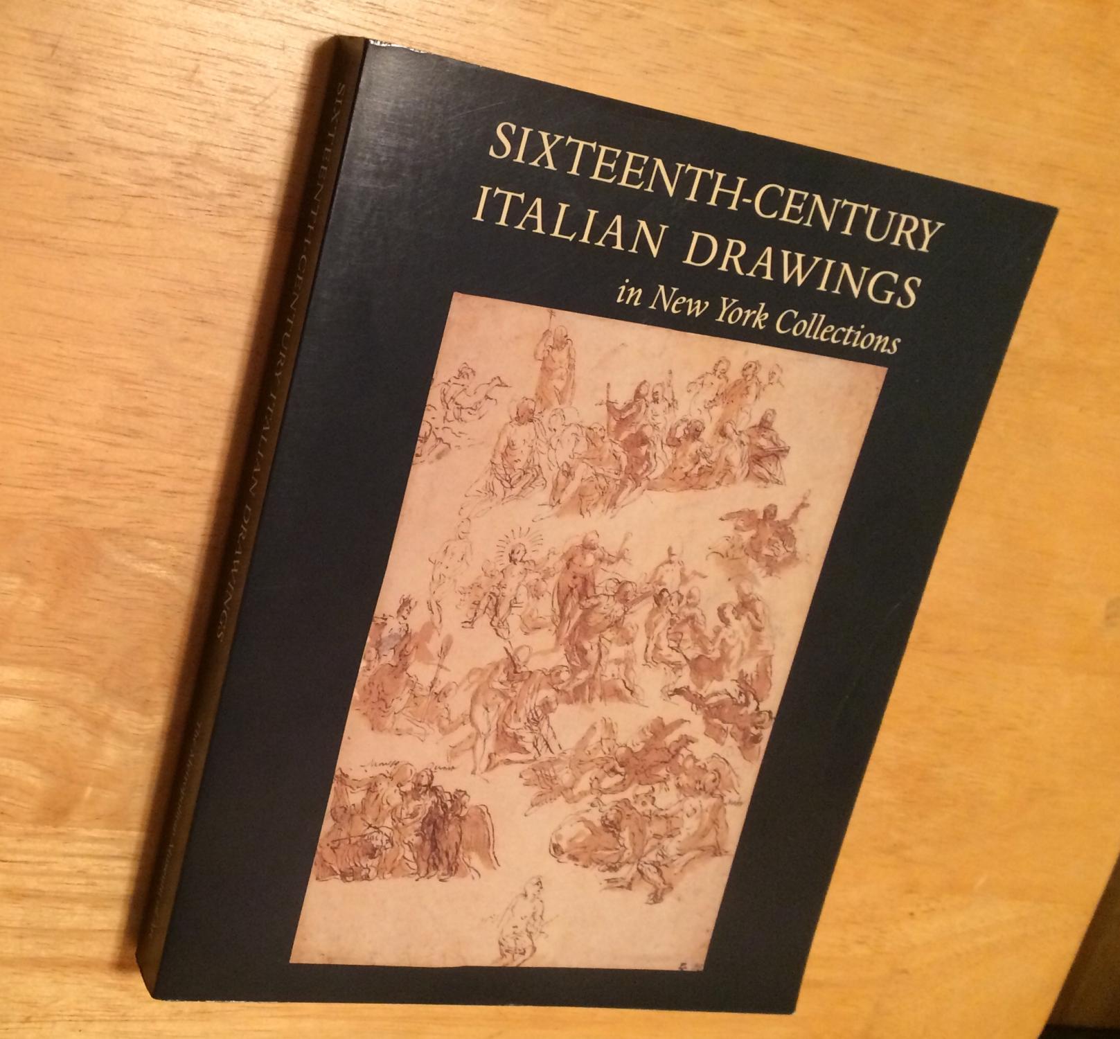 Sixteenth-Century Italian Drawings in New York Collections - William M Griswold & Linda Wolk-Simon
