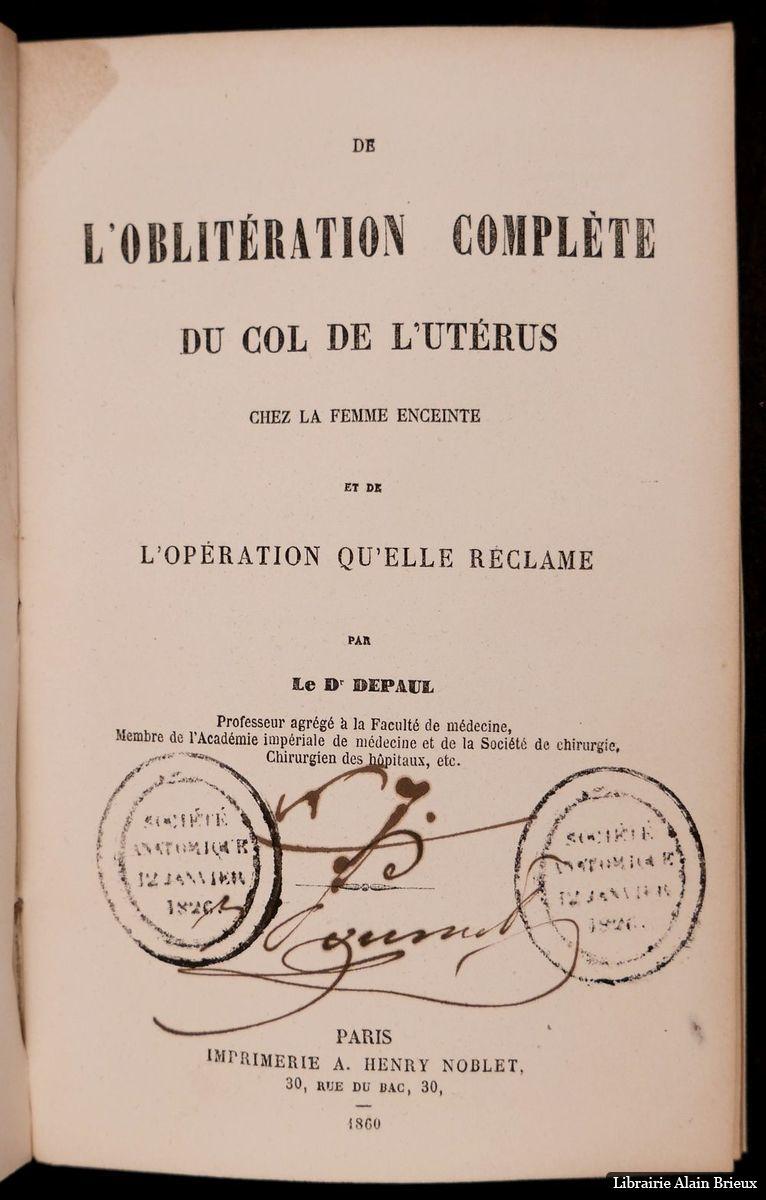 De l'oblitération complète du col de l'utérus chez la femme enceinte et de l'opération quelle réclame DEPAUL, Jean-Anne-Henri [Bon] [Couverture rigid